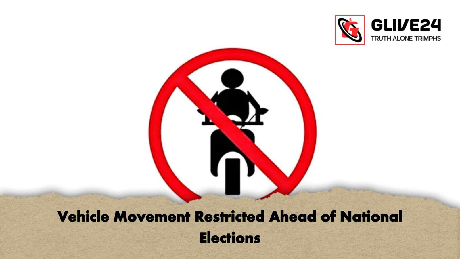 Vehicle Movement Restricted Ahead of National Elections