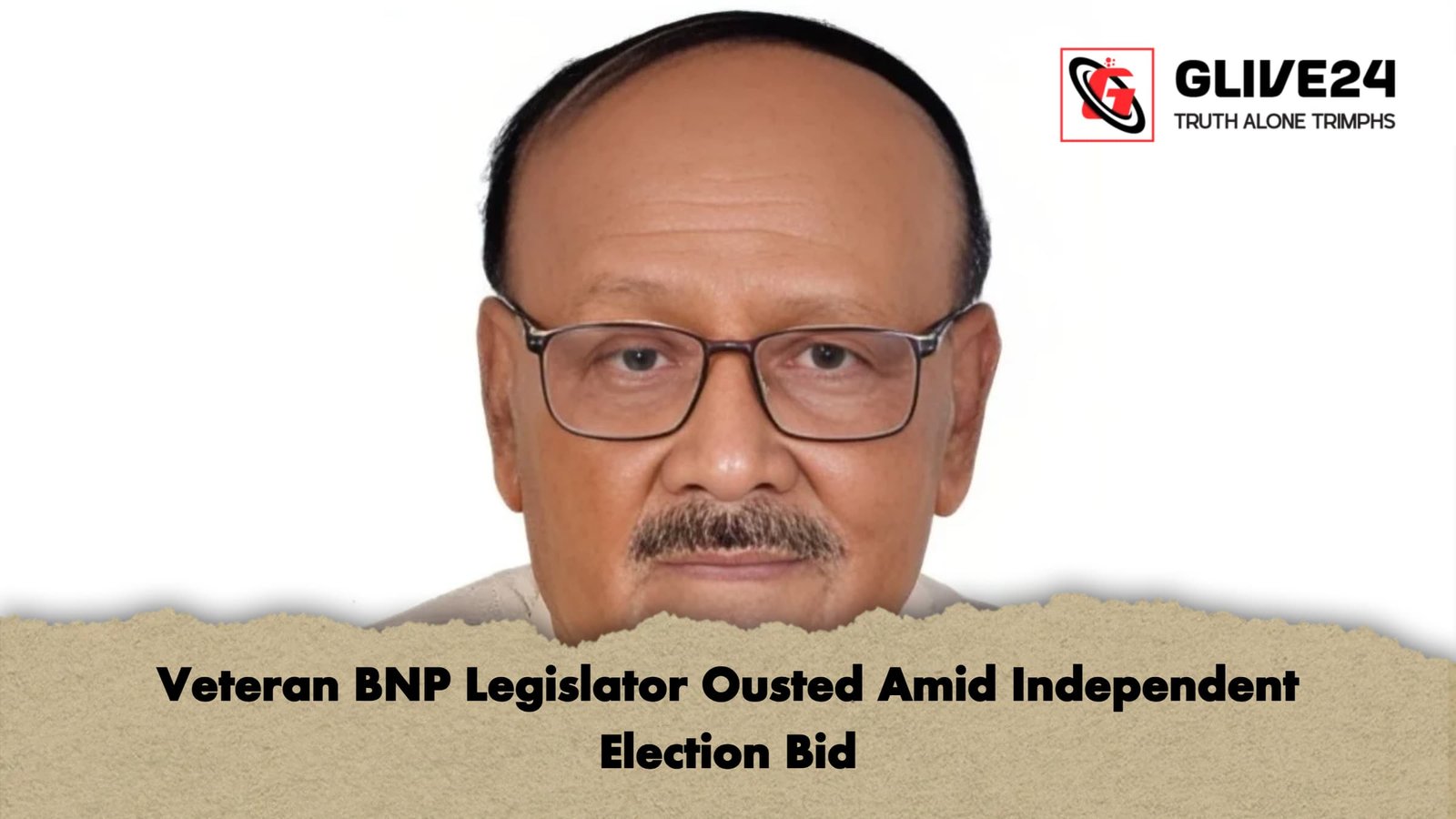 Veteran BNP Legislator Ousted Amid Independent Election Bid 1 Veteran BNP Legislator Ousted Amid Independent Election Bid Veteran BNP Legislator Ousted Amid Independent Election Bid