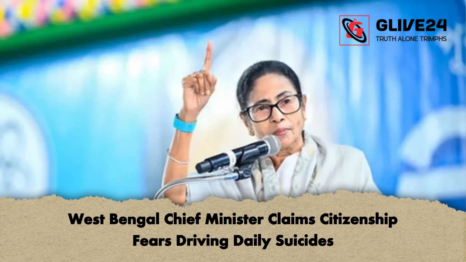 West Bengal Chief Minister Claims Citizenship Fears Driving Daily Suicides West Bengal Chief Minister Claims Citizenship Fears Driving Daily Suicides