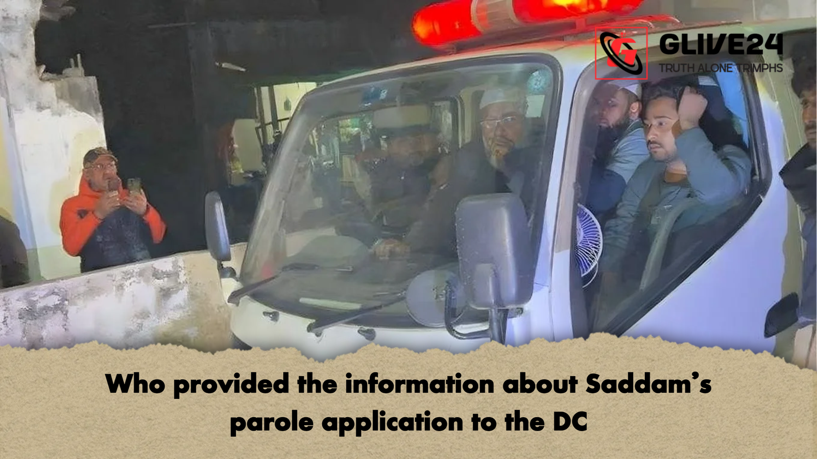 Who provided the information about Saddams parole application to the DC Who provided the information about Saddam's parole application to the DC