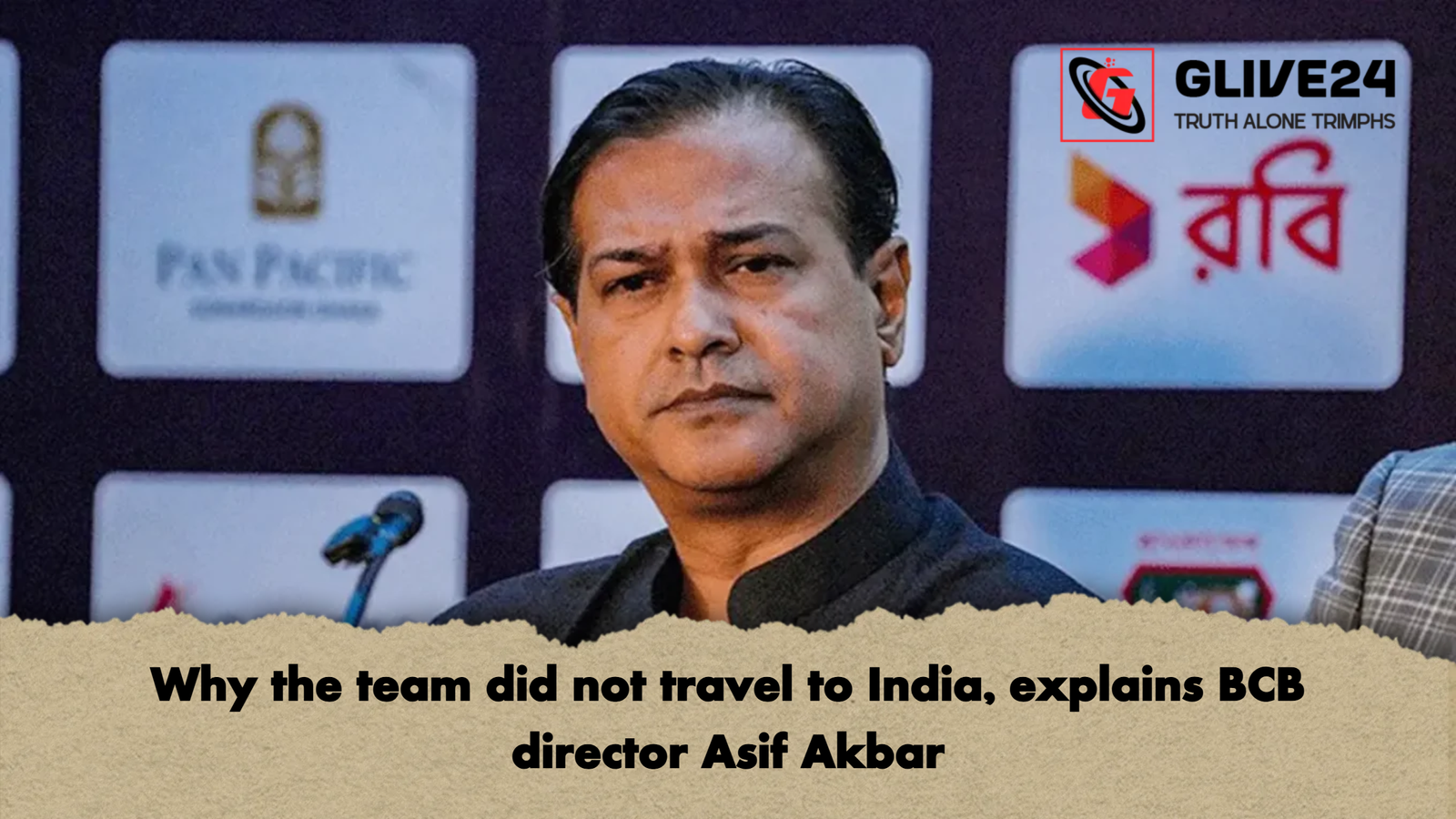 Why the team did not travel to India explains BCB director Asif Akbar Why the team did not travel to India, explains BCB director Asif Akbar