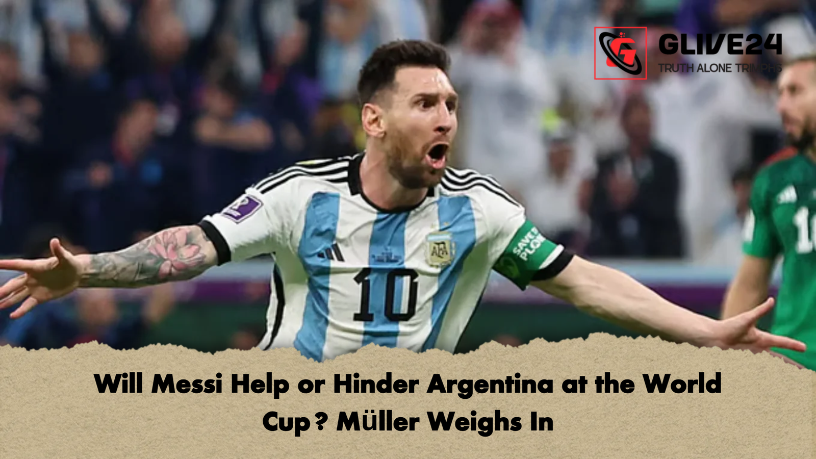 Will Messi Help or Hinder Argentina at the World Cup Muller Weighs In 2 Will Messi Help or Hinder Argentina at the World Cup? Müller Weighs In