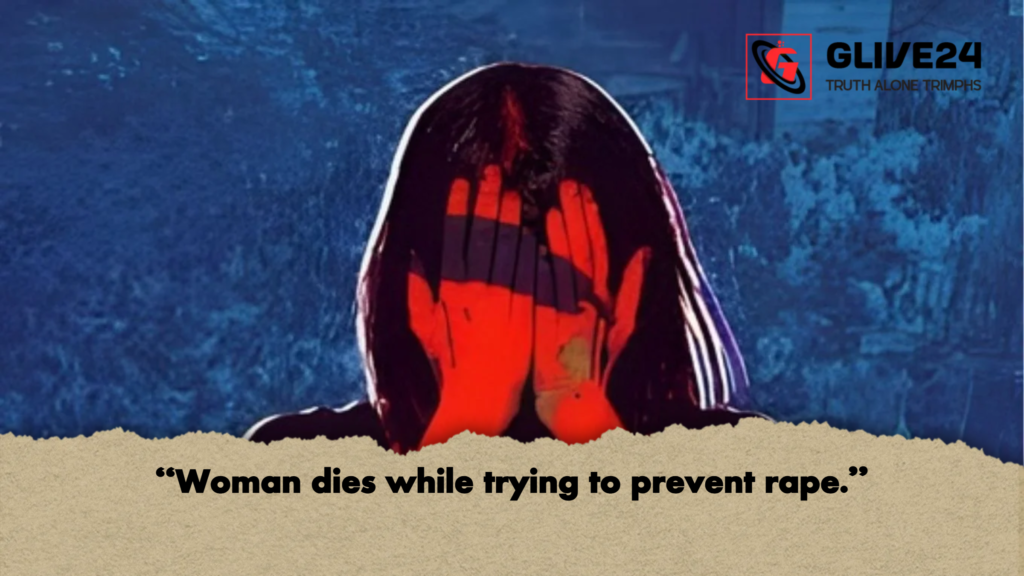 Woman dies while trying to prevent rape "Woman dies while trying to prevent rape."