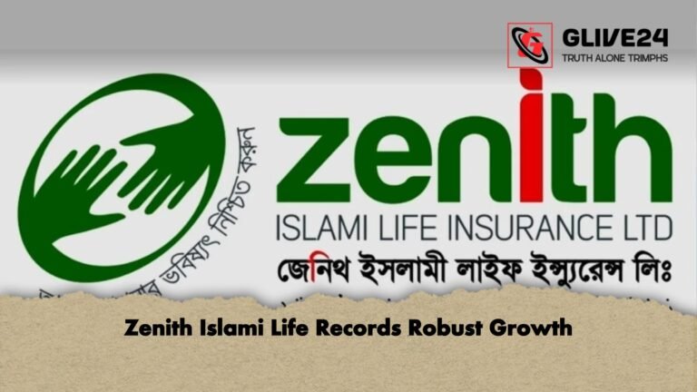 Zenith Islami Life Records Robust Growth Zenith Islami Life Records Robust Growth