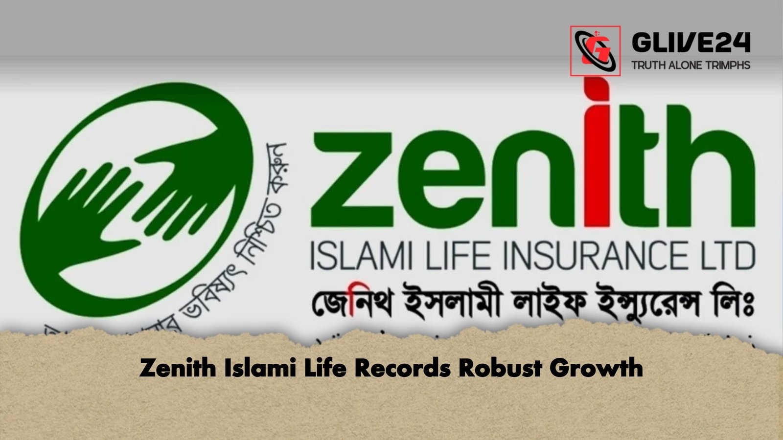 Zenith Islami Life Records Robust Growth Zenith Islami Life Records Robust Growth