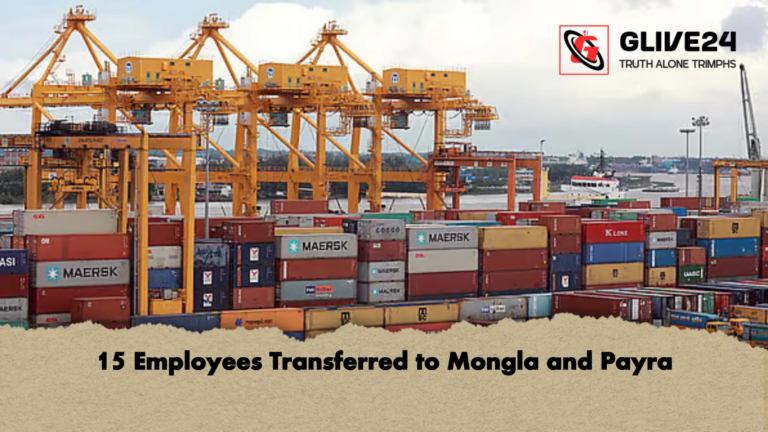 15 Employees Transferred to Mongla and Payra 15 Employees Transferred to Mongla and Payra