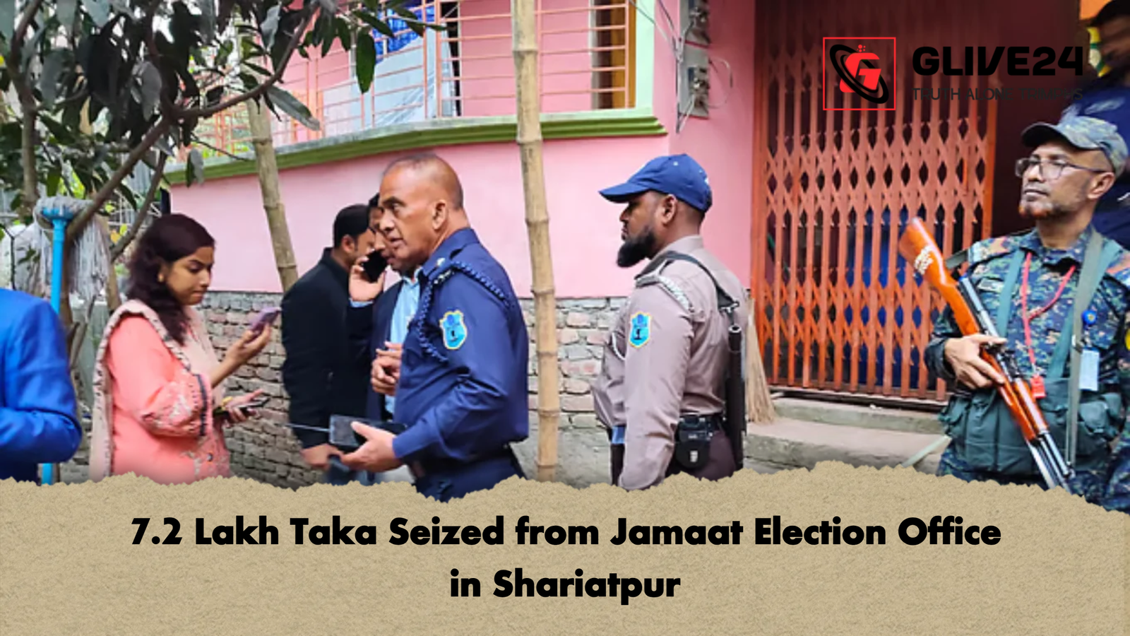 7.2 Lakh Taka Seized from Jamaat Election Office in Shariatpur 7.2 Lakh Taka Seized from Jamaat Election Office in Shariatpur