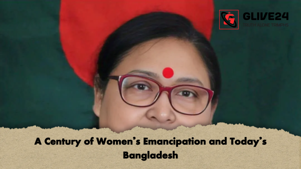 A Century of Womens Emancipation and Todays Bangladesh A Century of Women’s Emancipation and Today’s Bangladesh