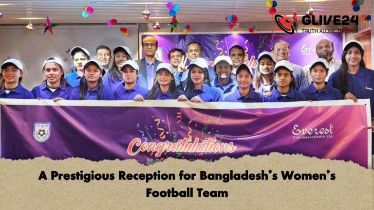 A Prestigious Reception for Bangladeshs Womens Football Team A Prestigious Reception for Bangladesh’s Women’s Football Team