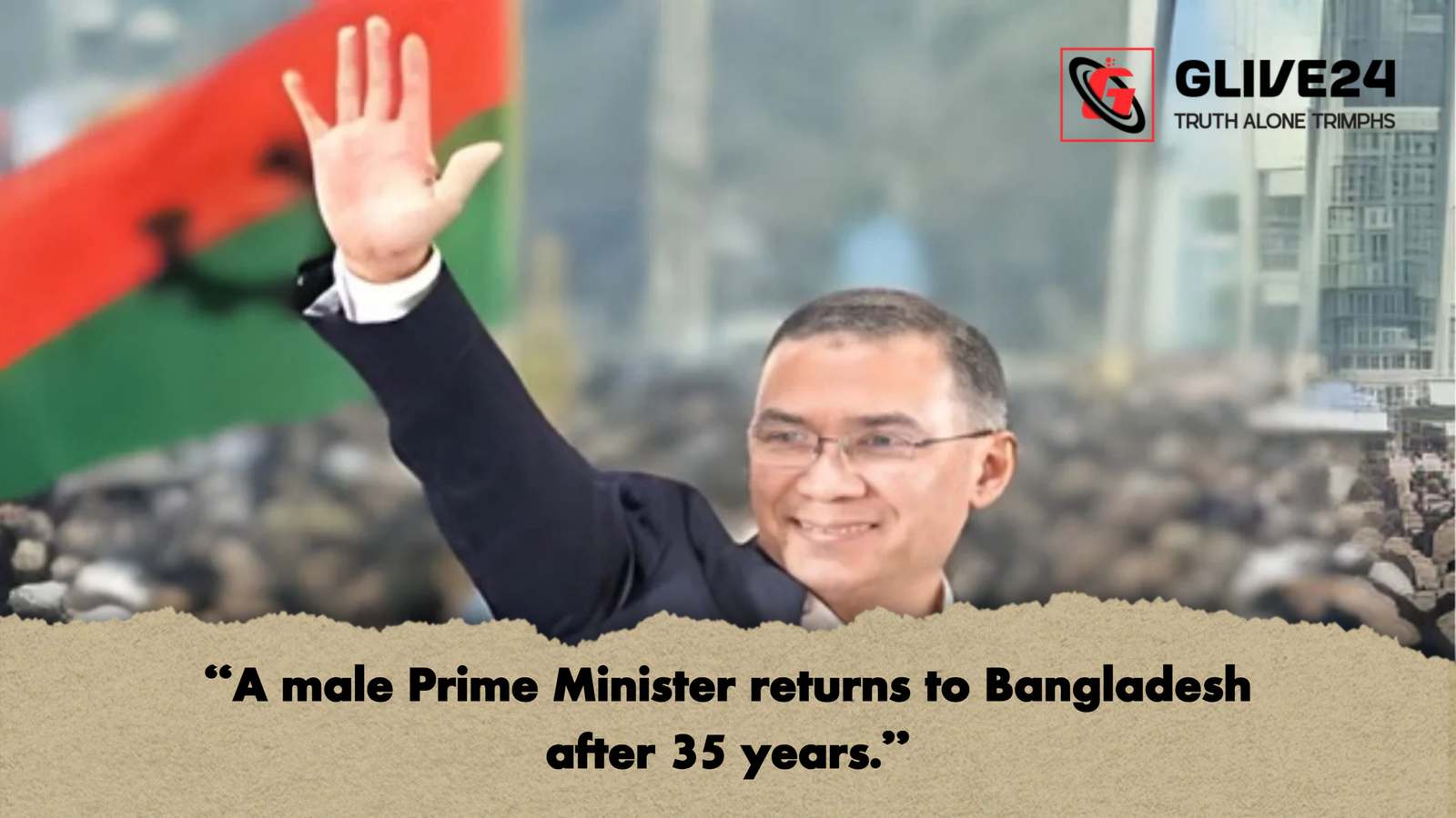 A male Prime Minister returns to Bangladesh after 35 years "A male Prime Minister returns to Bangladesh after 35 years."