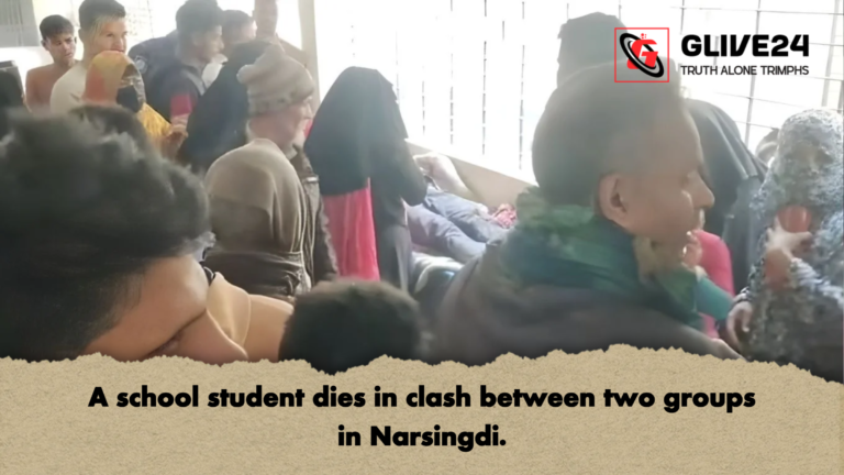 A school student dies in clash between two groups in Narsingdi A school student dies in clash between two groups in Narsingdi.