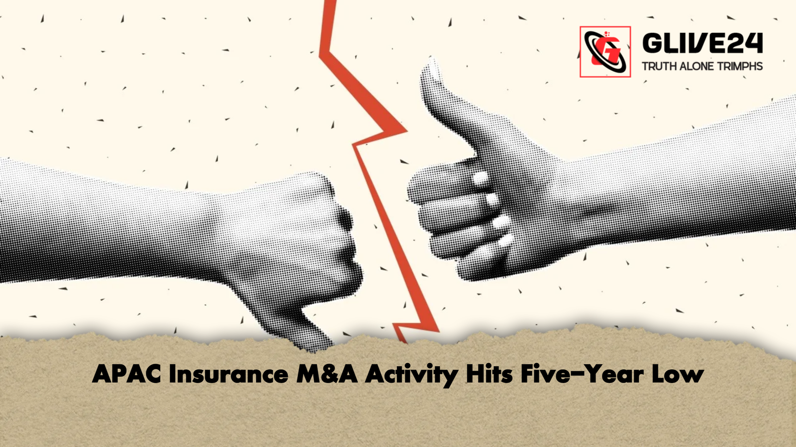 APAC Insurance M&A Activity Hits Five-Year Low 1 APAC Insurance MA Activity Hits Five APAC Insurance M&A Activity Hits Five-Year Low