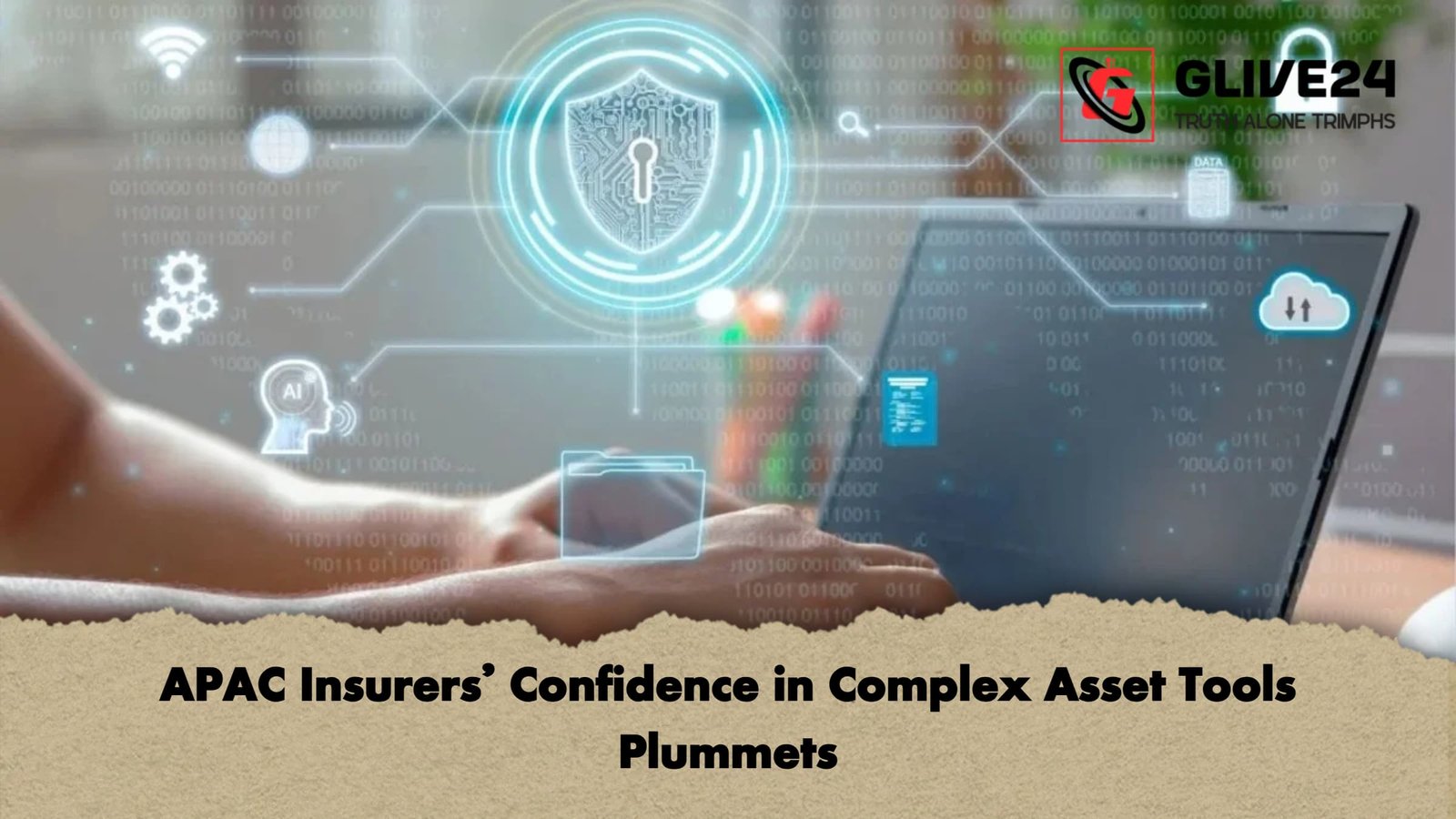 APAC Insurers Confidence in Complex Asset Tools Plummets APAC Insurers’ Confidence in Complex Asset Tools Plummets