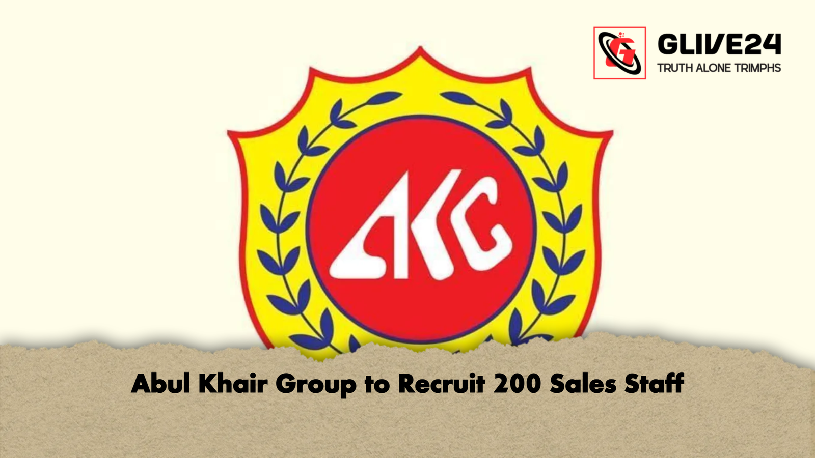 Abul Khair Group to Recruit 200 Sales Staff Abul Khair Group to Recruit 200 Sales Staff
