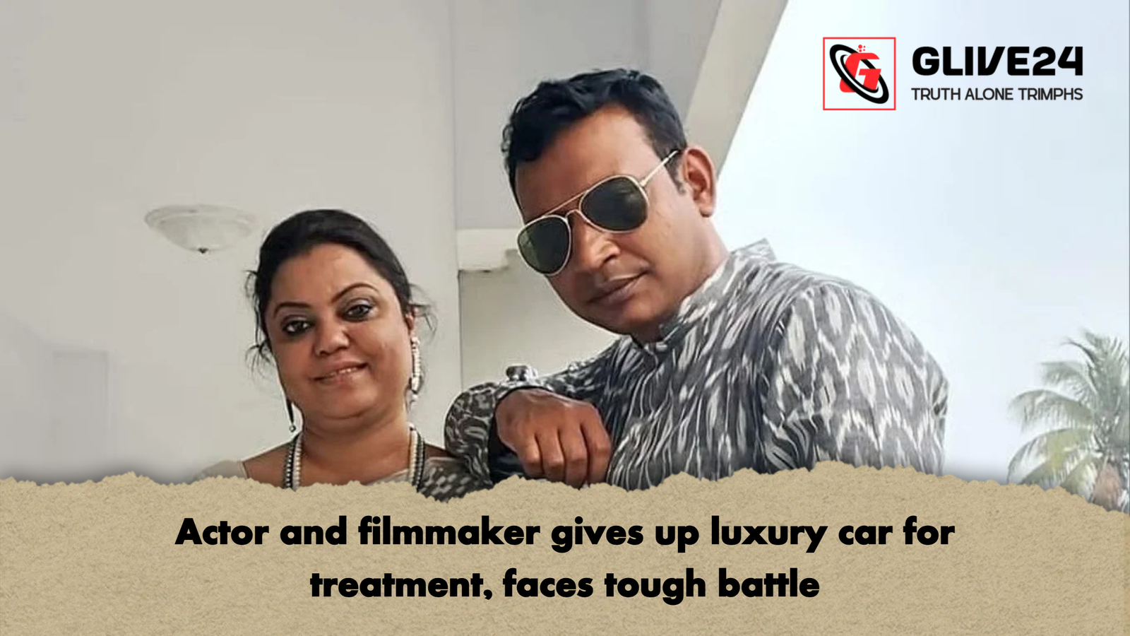 Actor and filmmaker gives up luxury car for treatment faces tough battle Actor and filmmaker gives up luxury car for treatment, faces tough battle