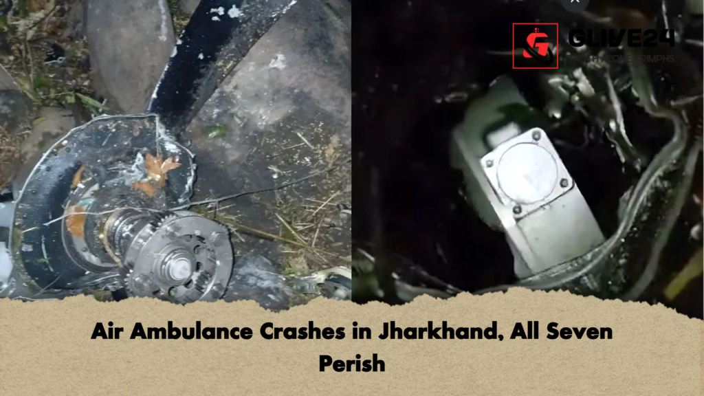 Air Ambulance Crashes in Jharkhand All Seven Perish Air Ambulance Crashes in Jharkhand, All Seven Perish
