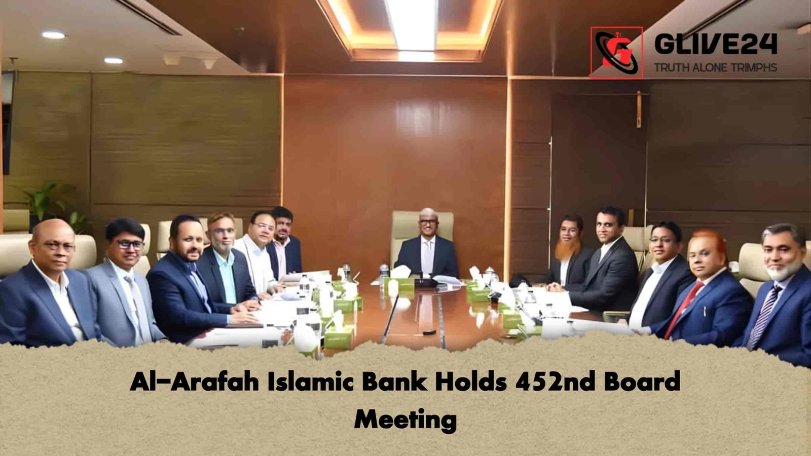 Al-Arafah Islamic Bank Holds 452nd Board Meeting