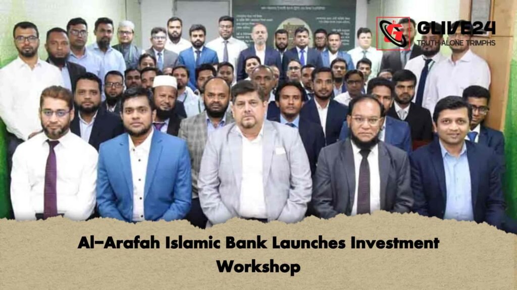 Al-Arafah Islamic Bank Launches Investment Workshop 3 Al-Arafah Islamic Bank Launches Investment Workshop