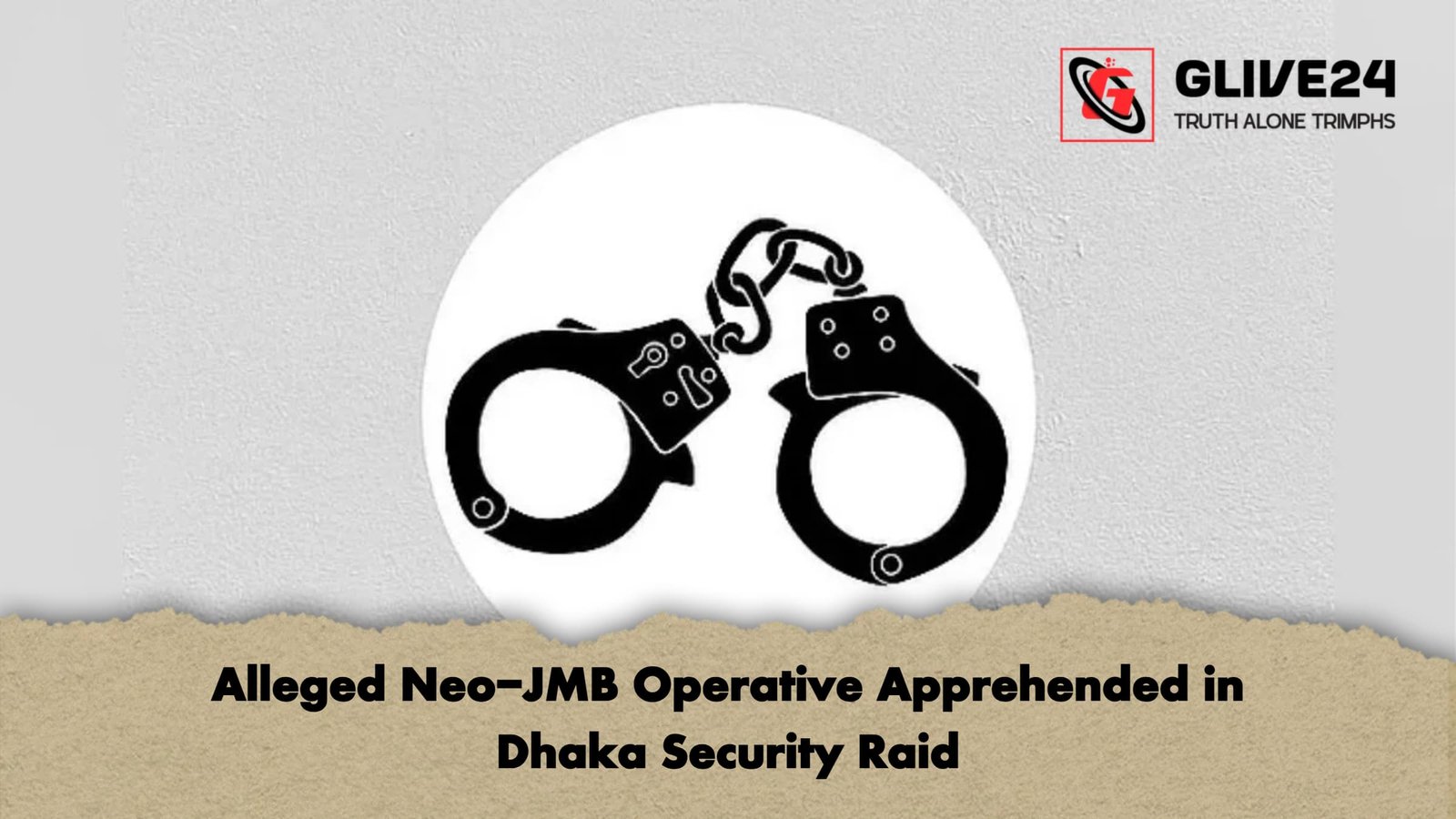 Alleged Neo JMB Operative Apprehended in Dhaka Security Raid Alleged Neo-JMB Operative Apprehended in Dhaka Security Raid
