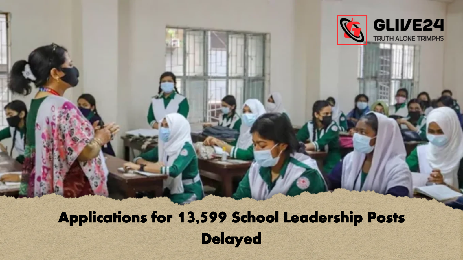 Applications for 13599 School Leadership Posts Delayed Applications for 13,599 School Leadership Posts Delayed