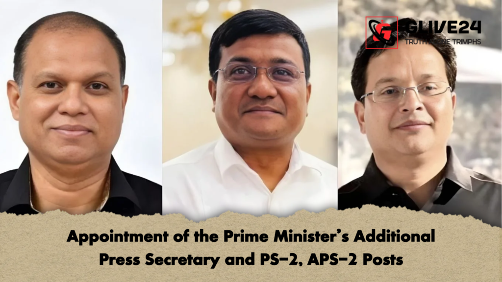 Appointment of the Prime Minister’s Additional Press Secretary and PS-2, APS-2 Posts 3 Appointment of the Prime Ministers Additional Press Secretary and PS 2 APS 2 Posts Appointment of the Prime Minister’s Additional Press Secretary and PS-2, APS-2 Posts