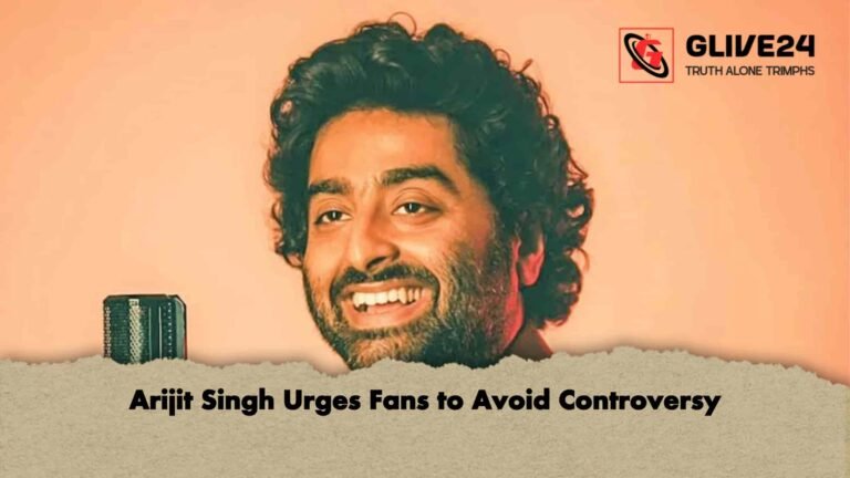 Arijit Singh Urges Fans to Avoid Controversy