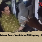 Army Seizes Cash Vehicle in Chittagong 14 Raid Army Seizes Cash, Vehicle in Chittagong-14 Raid