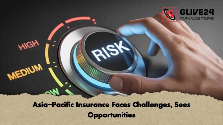Asia-Pacific Insurance Faces Challenges, Sees Opportunities
