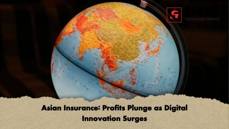 Asian Insurance Profits Plunge as Digital Innovation Surges Asian Insurance: Profits Plunge as Digital Innovation Surges