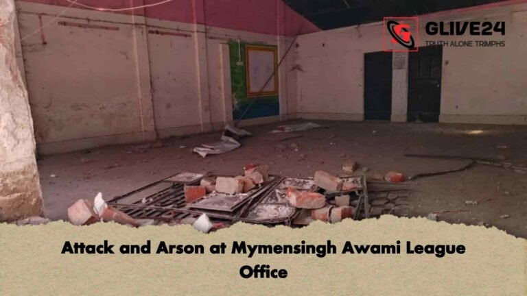 Attack and Arson at Mymensingh Awami League Office