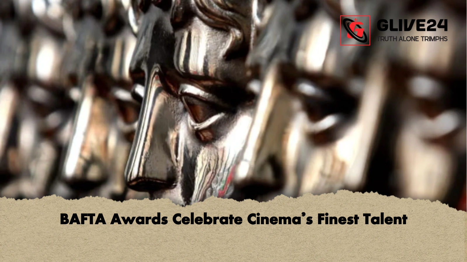 BAFTA Awards Celebrate Cinemas Finest Talent BAFTA Awards Celebrate Cinema’s Finest Talent