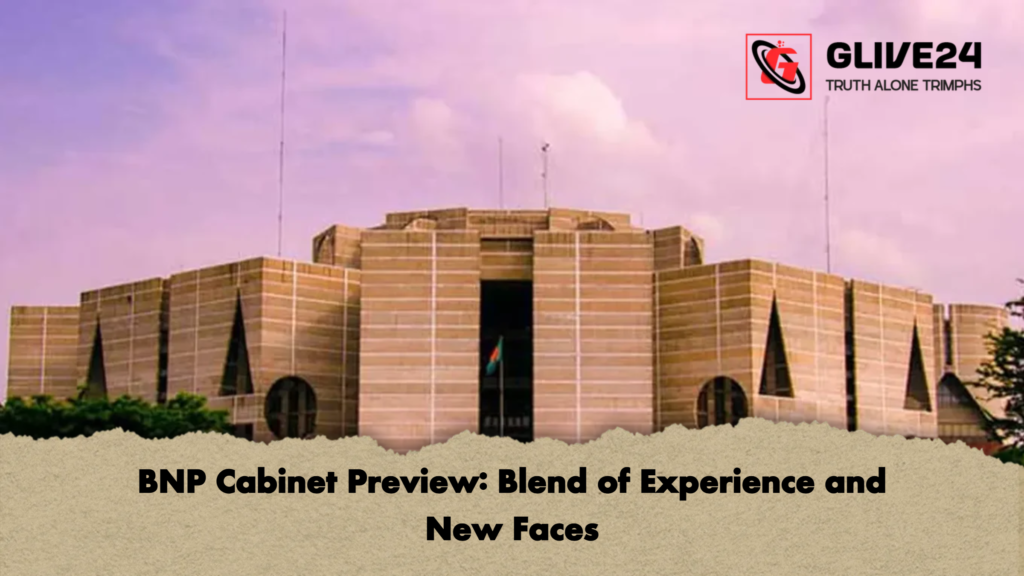 BNP Cabinet Preview Blend of Experience and New Faces BNP Cabinet Preview: Blend of Experience and New Faces