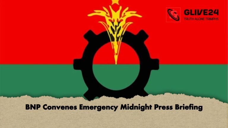BNP Convenes Emergency Midnight Press Briefing BNP Convenes Emergency Midnight Press Briefing