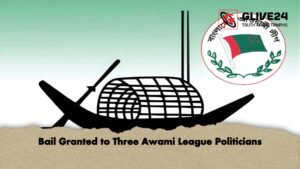 Bail Granted to Three Awami League Politicians