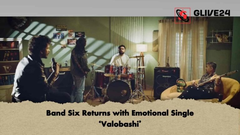 Band Six Returns with Emotional Single ‘Valobashi’