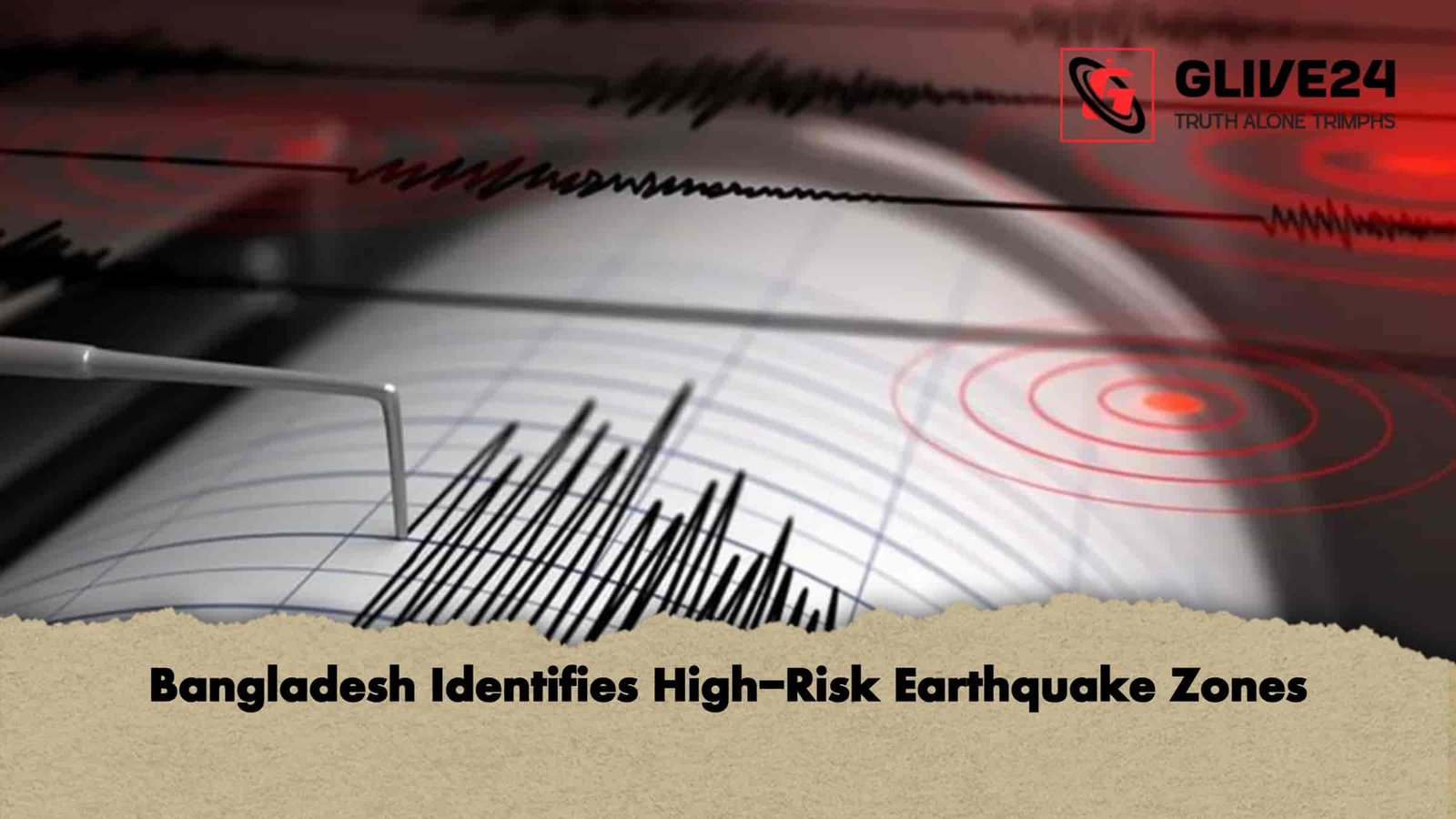 Bangladesh Identifies High-Risk Earthquake Zones