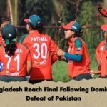 Bangladesh Reach Final Following Dominant Defeat of Pakistan Bangladesh Reach Final Following Dominant Defeat of Pakistan