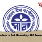 Bangladesh to End Mandatory SBC Reinsurance Bangladesh to End Mandatory SBC Reinsurance