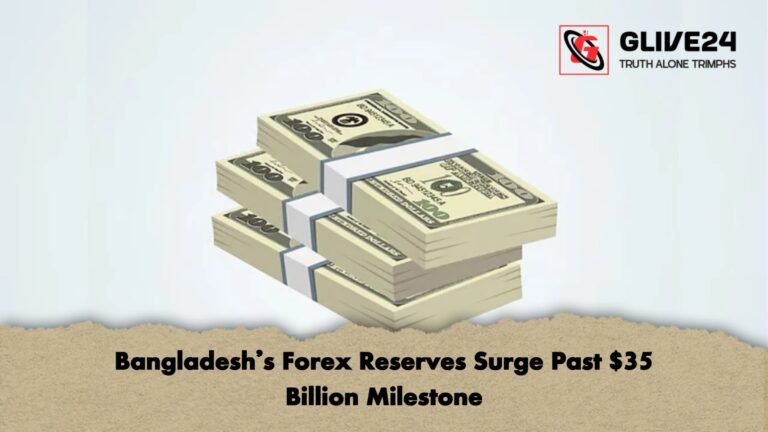 Bangladeshs Forex Reserves Surge Past 35 Billion Milestone Bangladesh’s Forex Reserves Surge Past $35 Billion Milestone