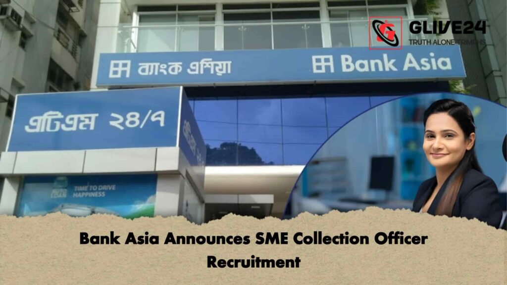 Bank Asia Announces SME Collection Officer Recruitment 2 Bank Asia Announces SME Collection Officer Recruitment