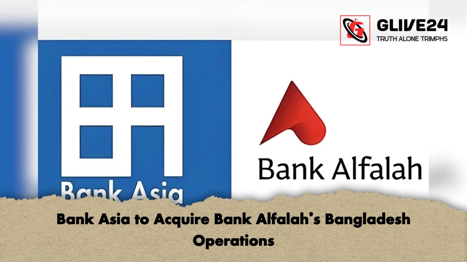 Bank Asia to Acquire Bank Alfalah’s Bangladesh Operations 1 Bank Asia to Acquire Bank Alfalahs Bangladesh Operations Bank Asia to Acquire Bank Alfalah’s Bangladesh Operations