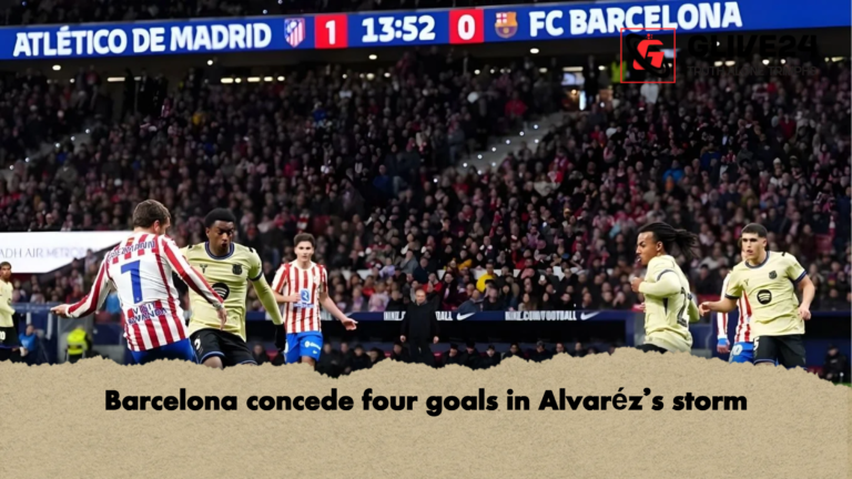 Barcelona concede four goals in Alvarezs storm Barcelona concede four goals in Alvaréz’s storm
