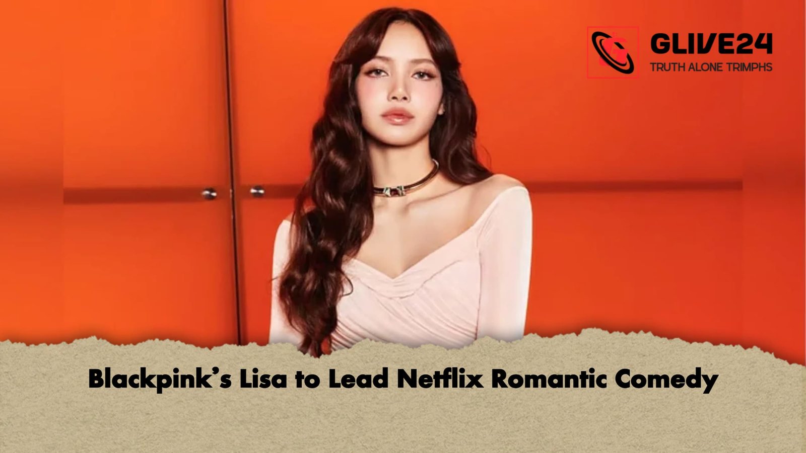 Blackpinks Lisa to Lead Netflix Romantic Comedy Blackpink’s Lisa to Lead Netflix Romantic Comedy