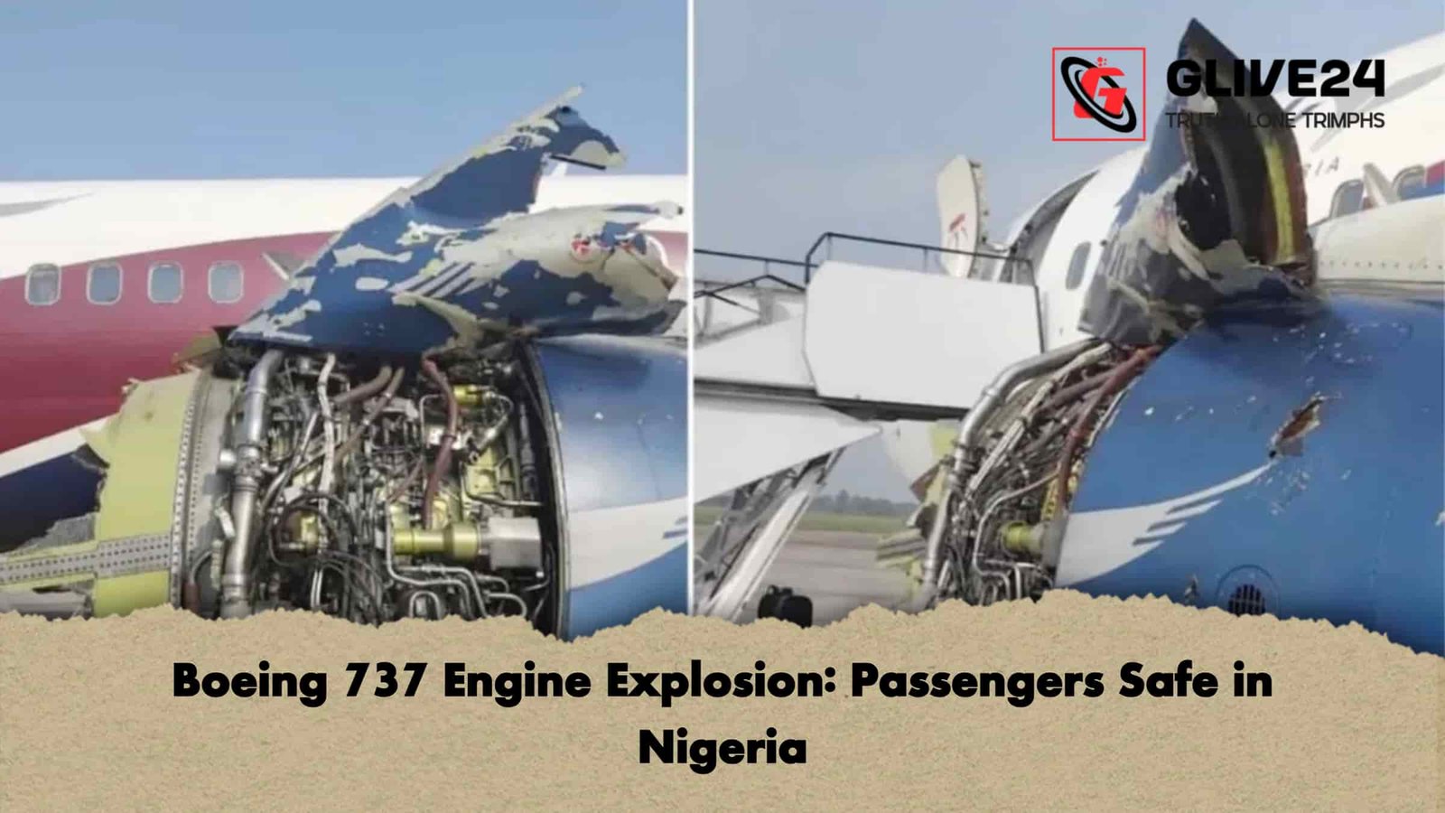 Boeing 737 Engine Explosion Passengers Safe in Nigeria