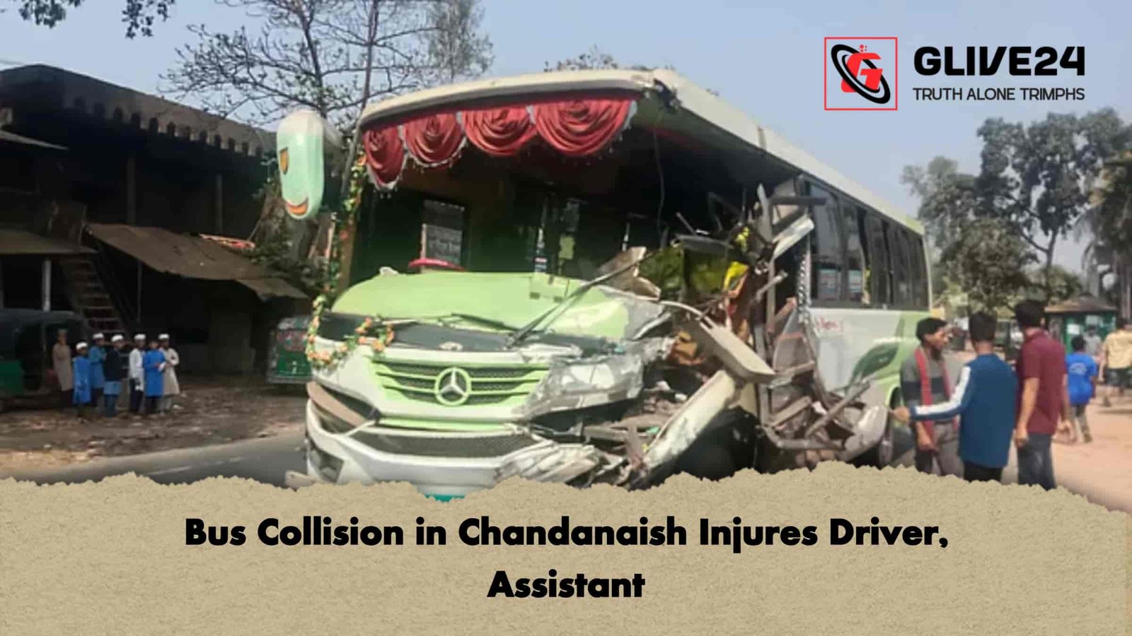 Bus Collision in Chandanaish Injures Driver, Assistant