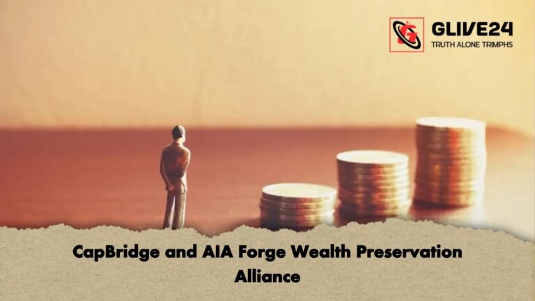 CapBridge and AIA Forge Wealth Preservation Alliance CapBridge and AIA Forge Wealth Preservation Alliance