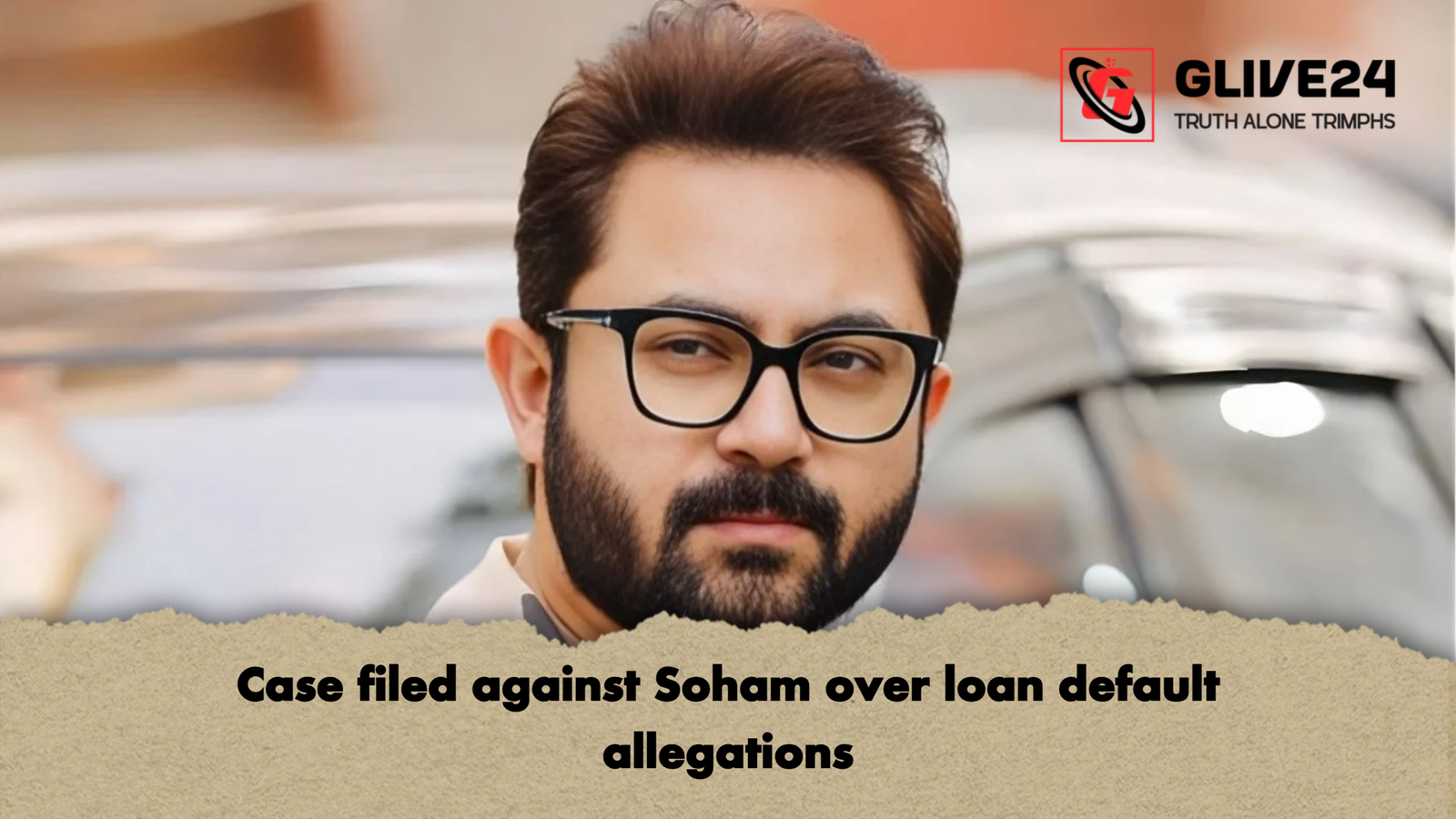 Case filed against Soham over loan default allegations Case filed against Soham over loan default allegations
