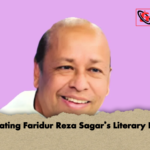 Celebrating Faridur Reza Sagars Literary Legacy Celebrating Faridur Reza Sagar’s Literary Legacy