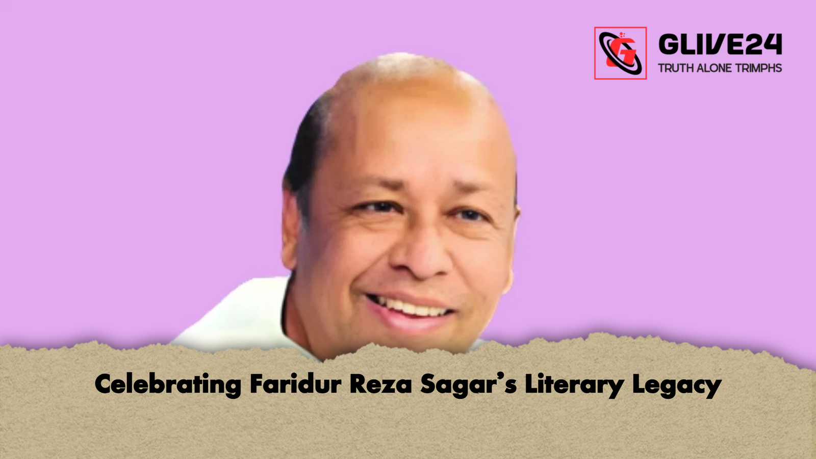 Celebrating Faridur Reza Sagars Literary Legacy Celebrating Faridur Reza Sagar’s Literary Legacy