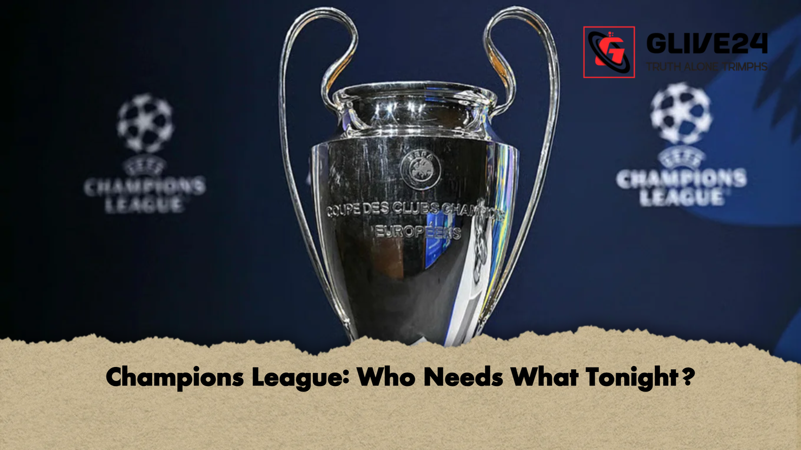 Champions League Who Needs What Tonight Champions League: Who Needs What Tonight?